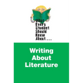What Every Student Should Know About Writing about Literature