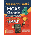 Massachusetts MCAS Grade 4 Math Made Ridiculously Simple: A Comprehensive 4th Grade Guide to Acing MCAS Math