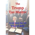 The Trump Tax Shelter: Avoid taxes like the king of debt