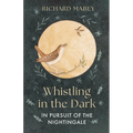 Whistling in the Dark: In Pursuit of the Nightingale
