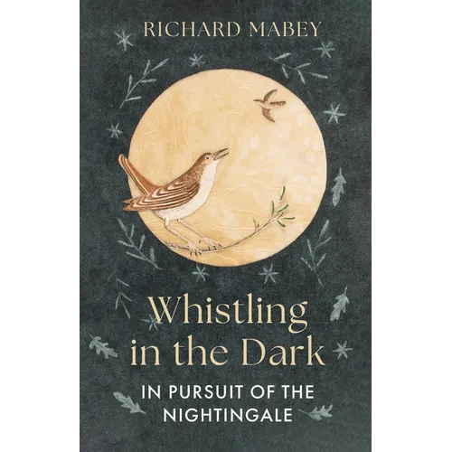 Whistling in the Dark: In Pursuit of the Nightingale