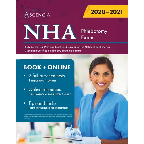 NHA Phlebotomy Exam Study Guide: Test Prep and Practice Questions for the National Healthcareer Association Certified Phlebotomy Technician Exam