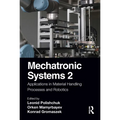 Mechatronic Systems 2: Applications in Material Handling Processes and Robotics