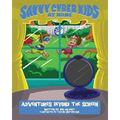 The Savvy Cyber Kids at Home: Adventures Beyond the Screen