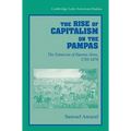 The Rise of Capitalism on the Pampas: The Estancias of Buenos Aires, 1785 1870