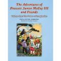 The Adventures of Prescott Junior McCoy III and Friends: Volume One: The Power of Imagination