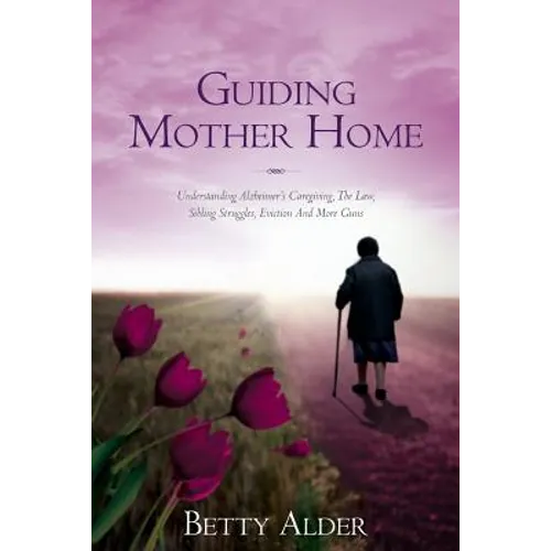 Guiding Mother Home: Understanding Alzheimer's Caregiving, The Law, Sibling Struggles, Eviction And More Guns