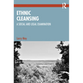 Ethnic Cleansing: A Social and Legal Examination