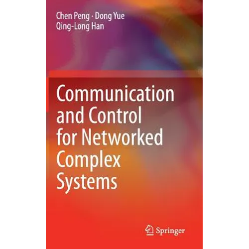 Communication and Control for Networked Complex Systems