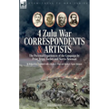 Four Zulu War Correspondents & Artists The Personal Experiences of the Campaign by Prior, Fripp, Forbes and Norris-Newman