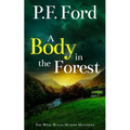 A Body in the Forest: a gripping Welsh crime mystery full of twists
