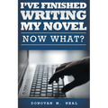 I've Finished My novel: Now What?
