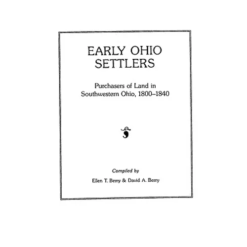 Early Ohio Settlers Purchasers of Land in Southwestern Ohio, 1800-1840