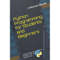 Python Programming for Students and Beginners: Coding stories for high school students, kids, and new programmers