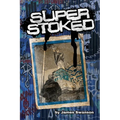Super Stoked: From Punk Rock Kid to Business Leader: Learn How to Stand Out