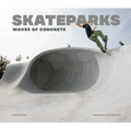 Skateparks: Waves of Concrete