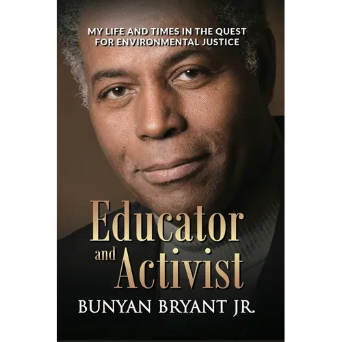 Educator and Activist: My Life and Times in the Quest for Environmental Justice
