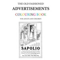 The Old Fashioned Advertisements Colouring Book