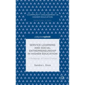 Service-Learning and Social Entrepreneurship in Higher Education: A Pedagogy of Social Change