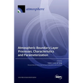 Atmospheric Boundary Layer Processes, Characteristics and Parameterization