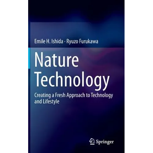 Nature Technology: Creating a Fresh Approach to Technology and Lifestyle