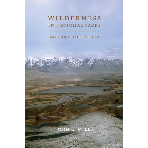Wilderness in National Parks: Playground or Preserve - Paperback