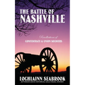 The Battle of Nashville: Recollections of Confederate and Union Soldiers