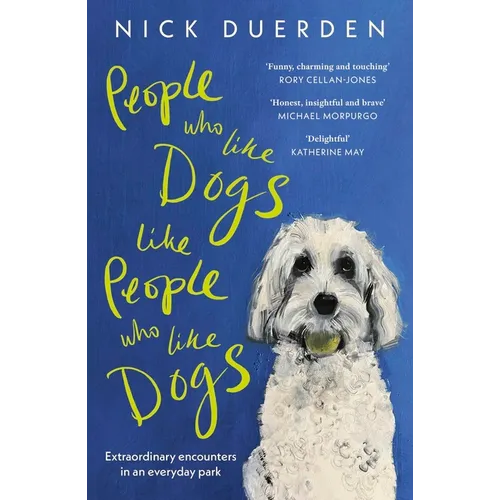 People Who Like Dogs Like People Who Like Dogs: Extraordinary Encounters in an Ordinary Park