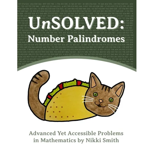UnSOLVED: Number Palindromes: Advanced Yet Accessible Problems in Mathematics