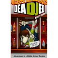 Dead Jed: Adventures of a Middle School Zombie