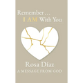 Remember... I AM With You