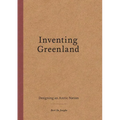 Inventing Greenland: Designing an Arctic Nation