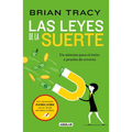 Las Leyes de la Suerte: Un Sistema Para El Éxito a Prueba de Errores / The Laws of Luck: The Success System That Never Fails