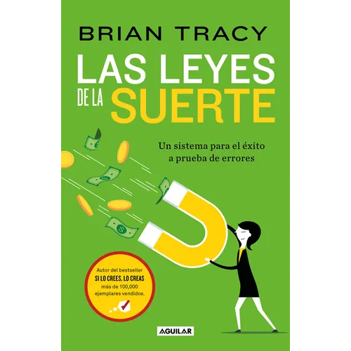 Las Leyes de la Suerte: Un Sistema Para El Éxito a Prueba de Errores / The Laws of Luck: The Success System That Never Fails