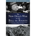 The New Deal's War on the Bill of Rights: The Untold Story of Fdr's Concentration Camps, Censorship, and Mass Surveillance