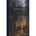 Justice to All: The Story of The Pennsylvania State Police