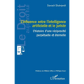 L'influence entre l'intelligence artificielle et le juriste: L'histoire d'une réciprocité perpétuelle et éternelle