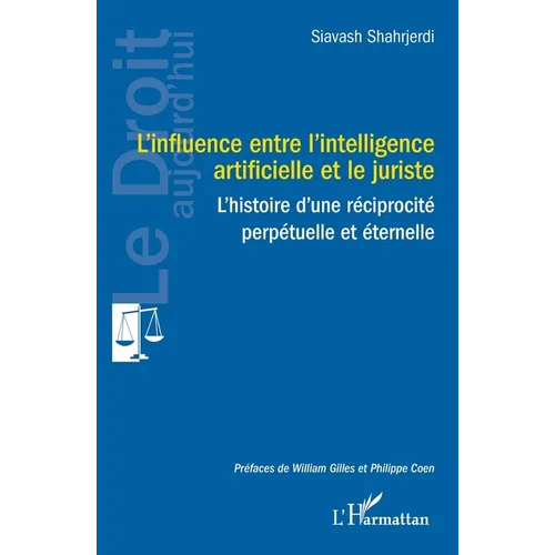 L'influence entre l'intelligence artificielle et le juriste: L'histoire d'une réciprocité perpétuelle et éternelle