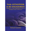 From Antagonism to Re-engagement: Zimbabwe's Trade Negotiations with the European Union, 2000-2016