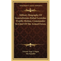 Military Biography Of Generalissimo Rafael Leonidas Trujillo Molina, Commander In Chief Of The Armed Forces