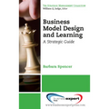 Business Model Design and Learning: A Strategic Guide