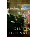 Godmersham Park: A Novel of the Austen Family