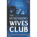 The Murdering Wives Club: A gripping historical mystery, where women take charge and strive for power.