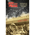 Joy and Fear: The Beatles, Chicago and the 1960s