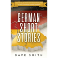 German Short Stories: 8 Easy to Follow Stories with English Translation For Effective German Learning Experience