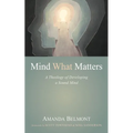 Mind What Matters: A Theology of Developing a Sound Mind