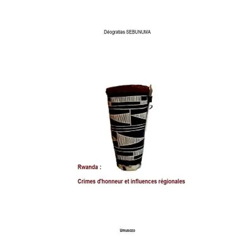Rwanda: Crimes d'honneur et influences régionales