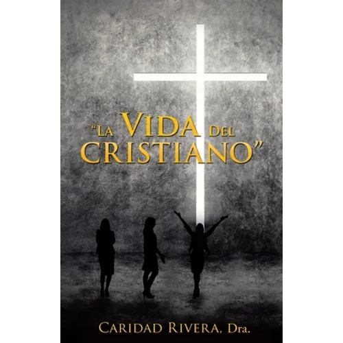 "La Vida del Cristiano"