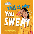 This Is Why You Sweat