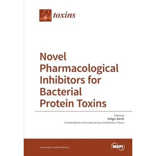 Novel Pharmacological Inhibitors for Bacterial Protein Toxins